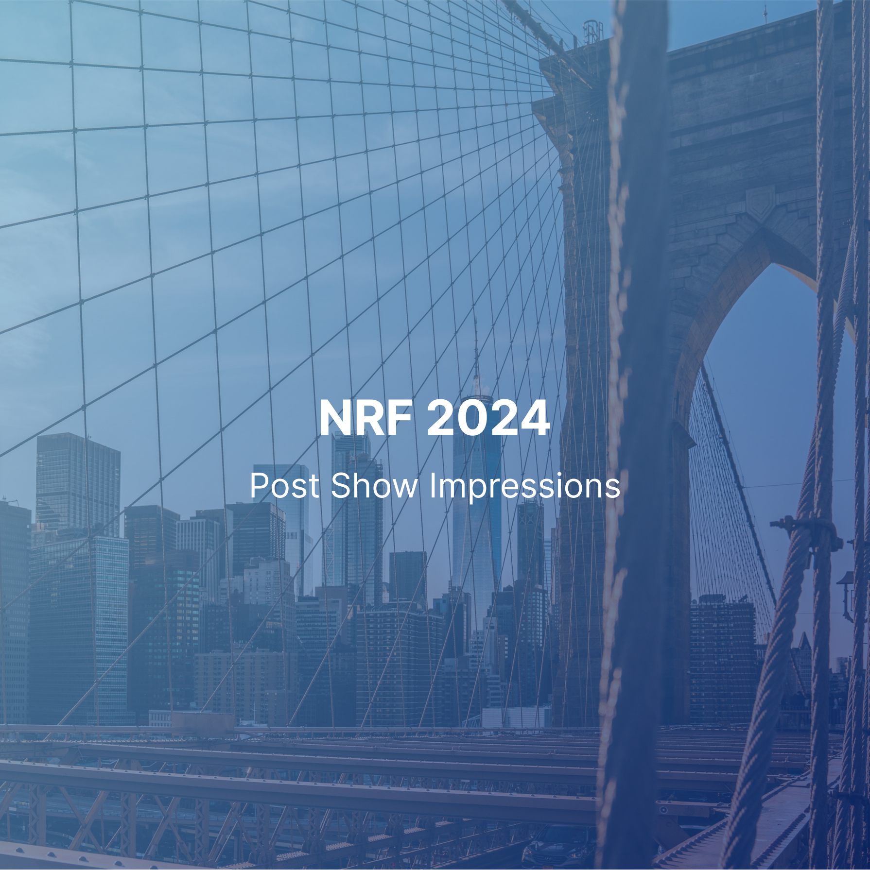 Read more about the article NRF 2024 Post Show Impressions